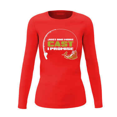 Just One More Cast Women Long Sleeve Shirt